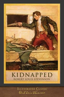 Kidnapped: 100th Anniversary Collection by Robert Louis Stevenson
