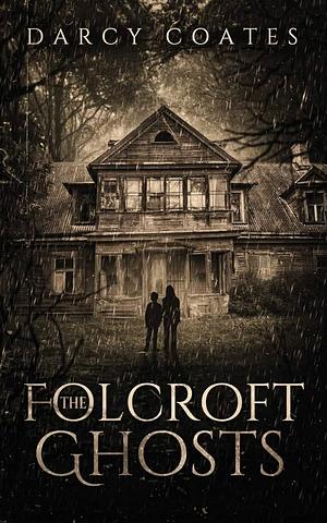 The Folcroft Ghosts by Darcy Coates