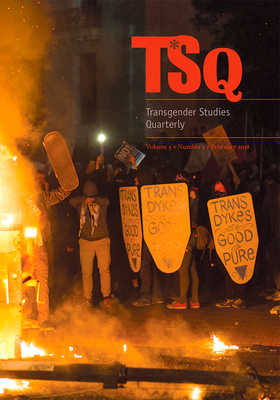 Transgender Studies Quarterly (5:1) by Susan Stryker, Paisley Currah