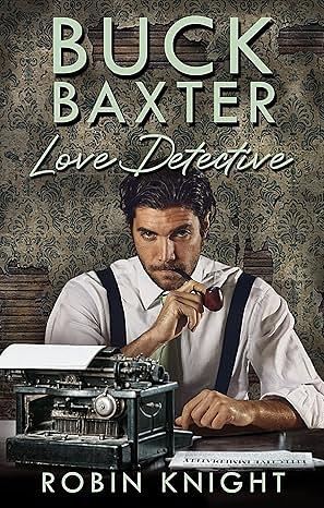 Buck Baxter, Love Detective by Robin Knight