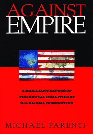 Against Empire by Michael Parenti