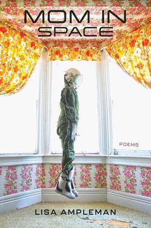 Mom in Space: Poems by Lisa Ampleman