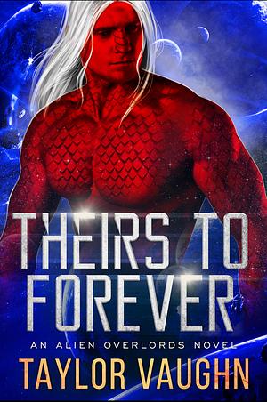 Theirs to Forever by Taylor Vaughn