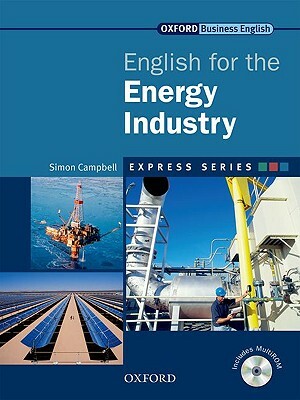 English for the Energy Industry [With CDROM] by Simon Campbell