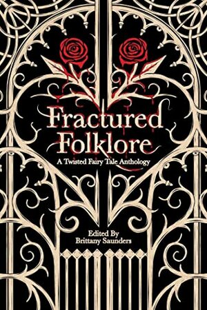 Fractured Folklore by Ink and Fable Publishing Ltd., Elora Burrell, Lisette Marshall, R.L. Davvenor, Jay R. Wolf, Rebecca Clark, Epi Wildes, Christiana Matthews, S. M. Mitchell, Des Fonoimoana