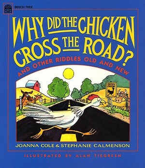 Why Did the Chicken Cross the Road? by Joanna Cole, Stephanie Calmenson