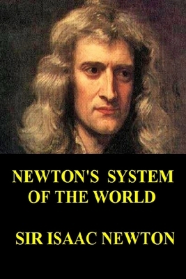 Newton's System of the World (Illustrated) by Isaac Newton