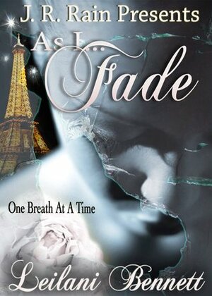 As I Fade by Leilani Bennett