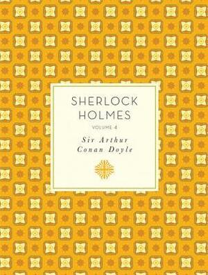 Sherlock Holmes: Volume 4 by Doug Elliott, Arthur Conan Doyle
