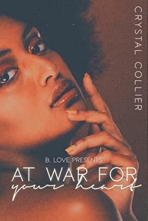 At War for Your Heart by Crystal Collier