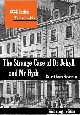 The Strange Case of Dr Jekyll and Mr Hyde: Wide margin annotation edition by Robert Louis Stevenson