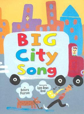 Big City Song by Lynn Rowe Reed, Debora Pearson