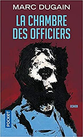 La chambre des officiers by Marc Dugain