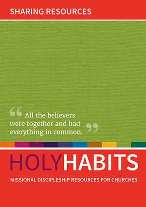 Holy Habits: Sharing Resources by Neil Johnson, Andrew Roberts, Tom Milton