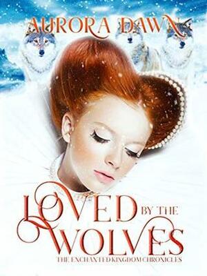 Loved by the Wolves: A Paranormal Romance by Aurora Dawn, K.N. Lee