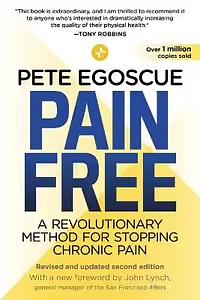 Pain Free: A Revolutionary Method for Stopping Chronic Pain by Pete Egoscue, Roger Gittines