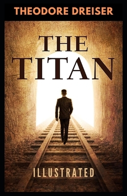 The Titan Illustrated by Theodore Dreiser