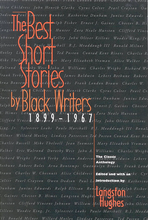 The Best Short Stories by Black Writers, 1899-1967: The Classic Anthology by Langston Hughes