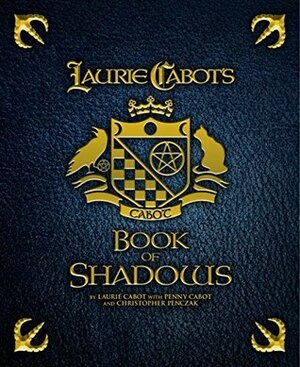 Laurie Cabot's Book of Shadows by Penny Cabot, Christopher Penczak, Laurie Cabot