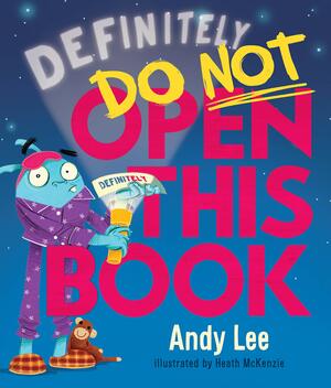Definitely Do Not Open This Book by Andy Lee