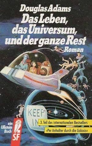 Das Leben, das Universum und der ganze Rest: Roman by Douglas Adams