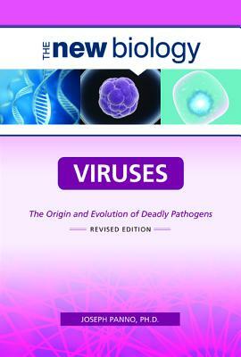 Viruses: The Origin and Evolution of Deadly Pathogens by Joseph Panno