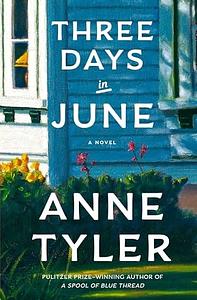 Three Days in June: A Novel by Anne Tyler