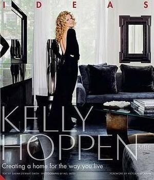 Kelly Hoppen: Ideas: Creating a Home for the Way You Live by Kelly Hoppen