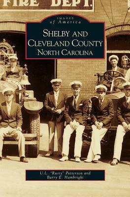 Shelby and Cleveland County, North Carolina by U. L. Patterson, Barry E. Hambright