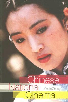Chinese National Cinema by Yingjin Zhang
