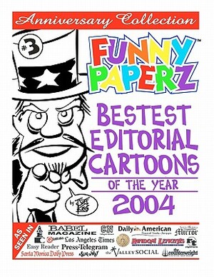 FUNNY PAPERZ #3 - Bestest Editorial Cartoons of the Year - 2004 by Joe King