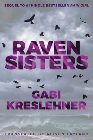 Raven Sisters by Gabi Kreslehner, Alison Layland