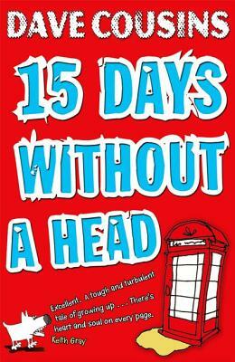 Fifteen Days Without a Head. Dave Cousins by Dave Cousins