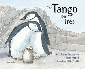 Con tango son tres by Peter Parnell, Henry Cole, Justin Richardson