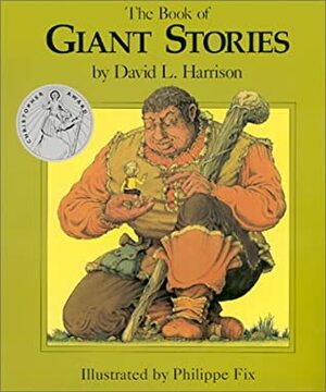The Book of Giant Stories by Philippe Fix, David L. Harrison
