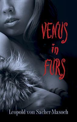 Venus in Furs by Leopold von Sacher-Masoch