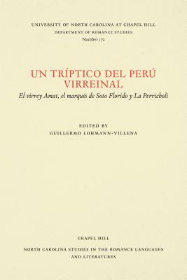 Un Tríptico del Perú Virreinal: El Virrey Amat, El Marqués de Soto Florido Y La Perricholi by 