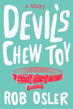 Devil's Chew Toy by Rob Osler