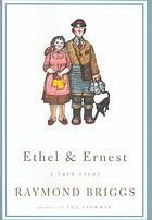 Ethel and Ernest by Raymond Briggs