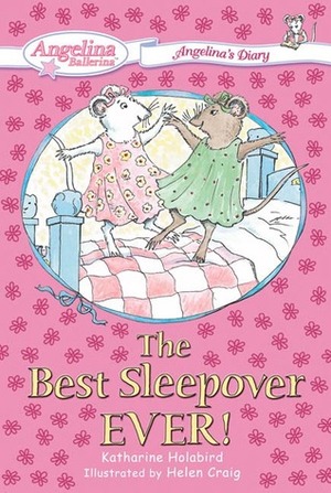 The Best Sleepover Ever! by Helen Craig, Katharine Holabird
