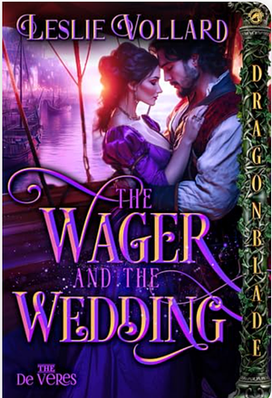 The Wager and the Wedding  by Leslie Vollard