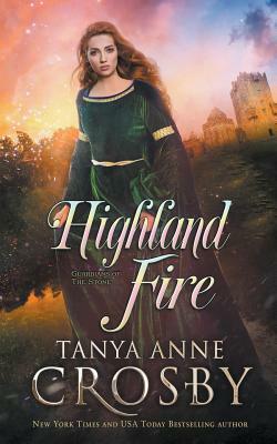 Highland Fire by Tanya Anne Crosby