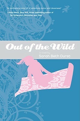 Out of the Wild by Sarah Beth Durst