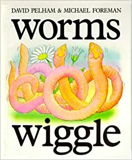 Worms Wiggle by David Pelham