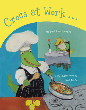 Crocs at Work by Robert Heidbreder
