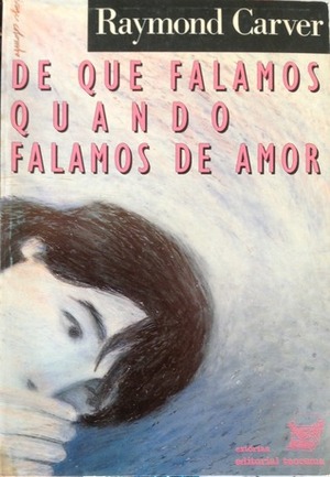 De Que Falamos Quando Falamos de Amor by Raymond Carver