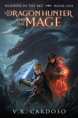 The Dragon Hunter and the Mage 2nd Edition by V. R. Cardoso