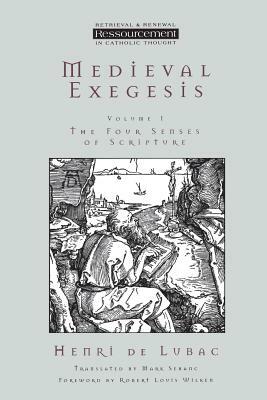 Medieval Exegesis Vol 1: The Four Senses of Scripture by Henri De Lubac