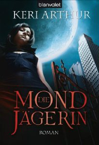 Die Mondjägerin by Keri Arthur