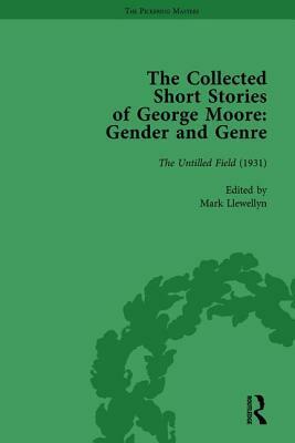 The Collected Short Stories of George Moore Vol 3: Gender and Genre by Ann Heilmann, Mark Llewellyn